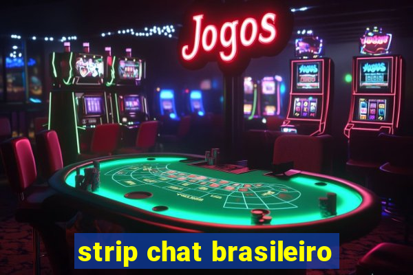 strip chat brasileiro